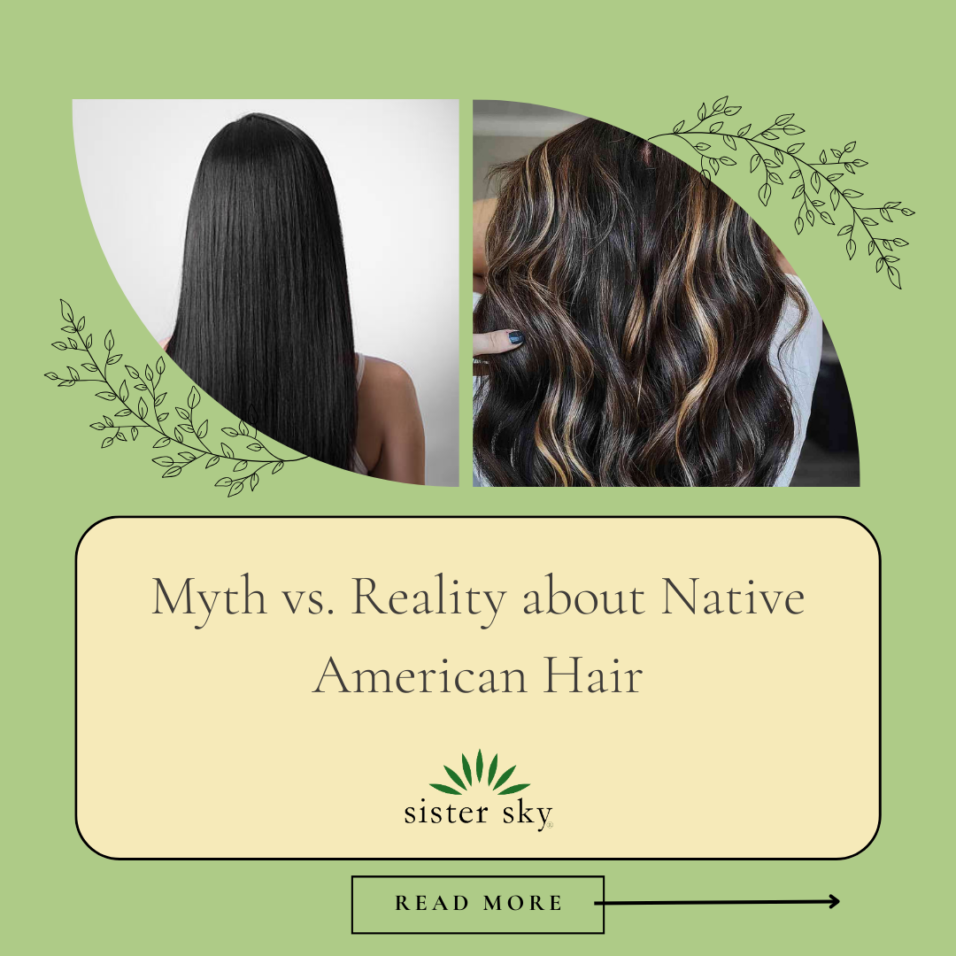 Myth vs. Reality about Native American Hair – Sister Sky
