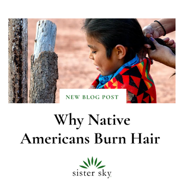 Why Native Americans Burn Hair