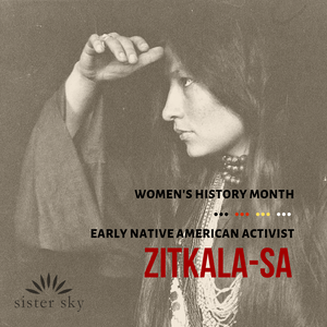 Women's History Month - Early Native American Activist, Zitkala-Sa
